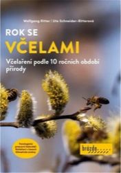 Rok se včelami - Včelaření podle 10 ročních období přírody Rok se včelami - Včelaření podle 10 ročních období přírody