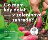 Co mám kdy dělat - v zeleninové zahradě? - Otmar Diez - Zahrada a pěstitelství Co mám kdy dělat - v zeleninové zahradě?