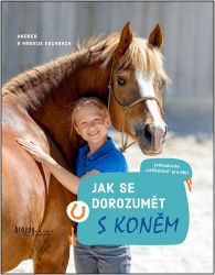Jak se dorozumět s koněm Jak se dorozumět s koněm