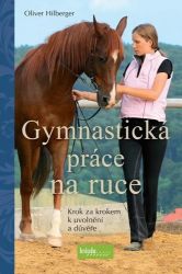 Gymnastická práce na ruce, Krok za krokem k uvolnění a důvěře Gymnastická práce na ruce, Krok za krokem k uvolnění a důvěře