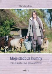 Moje stádo za humny - Přirozený chov ovcí pro začátečníky Moje stádo za humny - Přirozený chov ovcí pro začátečníky