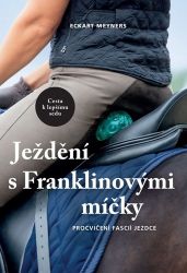 Ježdění s Franklinovými míčky - Procvičení fascií jezdce Ježdění s Franklinovými míčky - Procvičení fascií jezdce