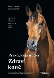 Zdraví koně - Praktická příručka - Tina Maria Ritter,Ingolf Bender - Koně Zdraví koně - Praktická příručka