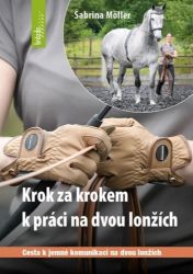 Krok za krokem k práci dvou lonžích - Sabrina Möller - Chovatelství Krok za krokem k práci dvou lonžích