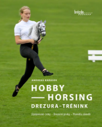 Hobby horsing - Drezura, trénink - Andreas Karasek - Sport Hobby Horsing Drezura - trénink