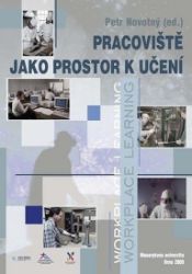 Pracoviště jako prostor k učení - Petr Novotný - Pedagogika Pracoviště jako prostor k učení