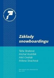 Základy snowboardingu: Historie, vybavení pro snowboarding, technika a metodika, bezpečnos