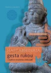 Hastábhinaja: Gesta rukou v tradičním divadelním umění Indie