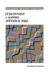 Efektivnost v systému zpětných toků - Michal Krčál,Radoslav Škapa,Alena Klapalová - Společnost a politika Efektivnost v systému zpětných toků