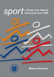 Sport a Český svaz tělesné výchovy po roce 1989 Sport a Český svaz tělesné výchovy po roce 1989