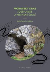 Moravský kras - Průvodce Josefovským a Křtinským údolím Moravský kras - Průvodce Josefovským a Křtinským údolím