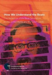 How We Understand the Beats: The Reception of the Beat Generation in the United States and How We Understand the Beats: The Reception of the Beat Generation in the United States and