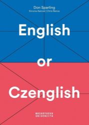 English or Czenglish - Jak se vyhnout čechismům v angličtině English or Czenglish - Jak se vyhnout čechismům v angličtině