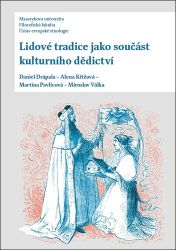 Lidové tradice jako součást kulturního dědictví - Daniel Drápala - Dějiny umění Lidové tradice jako součást kulturního dědictví