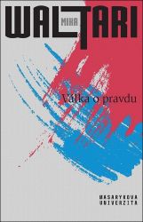 Válka o pravdu - Pravda o Estonsku, Lotyšsku a Litvě - Mika Waltari - Druhá světová válka Válka o pravdu - Pravda o Estonsku, Lotyšsku a Litvě