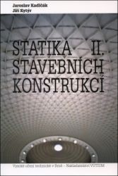Statika stavebních konstrukcí II - Jaroslav Kadlčák,Jiří Kytýr - Učebnice a jazyky Statika stavebních konstrukcí II