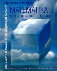 Matematika pro porozumění a praxi I Matematika pro porozumění a praxi I