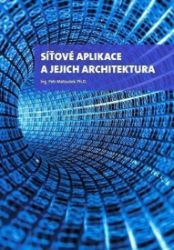 Síťové aplikace a jejich architektura Síťové aplikace a jejich architektura