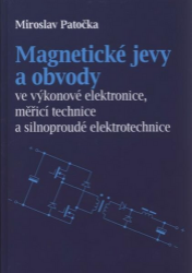 Magnetické jevy a obvody ve výkonové ele - Miroslav Patočka - Učebnice a jazyky Magnetické jevy a obvody ve výkonové ele