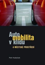 Automobilita v klidu a městské prostředí Automobilita v klidu a městské prostředí