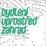 Bydlení uprostřed zahrad - Jan Sedlák - Odborná a technická literatura Bydlení uprostřed zahrad