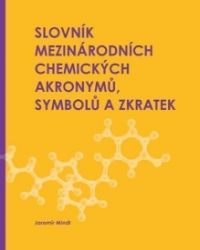 Slovník mezinárodních chemických akronymů, symbolů a zkratek Slovník mezinárodních chemických akronymů, symbolů a zkratek