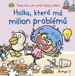Holka, která má milion problémů Holka, která má milion problémů
