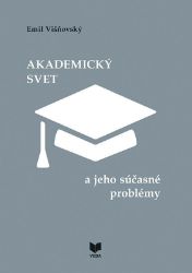 Akademický svet a jeho súčasné problémy (slovensky) Akademický svet a jeho súčasné problémy (slovensky)