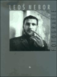 Fotografie - Leoš Nebor - Leoš Nebor - Umění a architektura Fotografie - Leoš Nebor