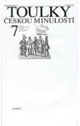 Toulky českou minulostí 7 - Od konce napoleonských válek do vzniku Rakouska-Uherska (1815- - Petr Hora-Hořejš - Literatura faktu Toulky českou minulostí 7 - Od konce napoleonských válek do vzniku Rakouska-Uherska (1815-1867)