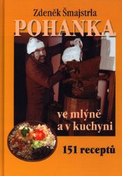 Pohanka ve mlýně a v kuchyni - 151 receptů Pohanka ve mlýně a v kuchyni - 151 receptů