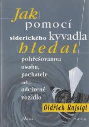 Jak pomocí siderického kyvadla hledat pohřešovanou osobu, pachatele, nebo odcizené vozidlo