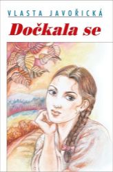 Dočkala se - Vlasta Javořická - Česká a slovenská beletrie Dočkala se