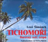 Tichomoří - Barevný svět tropů Tichomoří - Barevný svět tropů