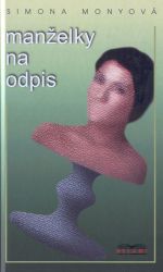 Manželky na odpis - Simona Monyová - Romány pro ženy Manželky na odpis