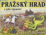 Pražský hrad a jeho tajemství Pražský hrad a jeho tajemství