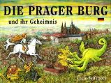 Die Prager Burg und ihr Geheimnis Die Prager Burg und ihr Geheimnis