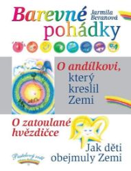 Barevné pohádky - O andílkovi, který kreslil Zemi / O zatoulané hvězdičce / Jak děti obejm Barevné pohádky - O andílkovi, který kreslil Zemi / O zatoulané hvězdičce / Jak děti obejm
