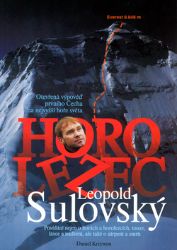 Horolezec Leopold Sulovský - Otevřená výpověď prvního Čecha na nejvyšší hoře světa - Sport Horolezec Leopold Sulovský - Otevřená výpověď prvního Čecha na nejvyšší hoře světa