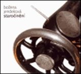 Staročinění - Božena Jendeková - Literatura faktu Staročinění