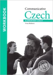 Communicative Czech Elementary - Pracovní sešit - Ivana Rešková - Čeština pro cizince Communicative Czech Elementary WB