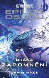 Star Trek: Epilog osudu - Kniha III - Brána zapomnění - David Mack - Sci-fi Star Trek: Epilog osudu - Kniha III - Brána zapomnění