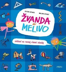 Žvanda a Melivo - Cvičení na rozvoj slovní zásoby - Milan Starý,Ester Stará - Dobrodružné knihy pro děti Žvanda a Melivo - Cvičení na rozvoj slovní zásoby