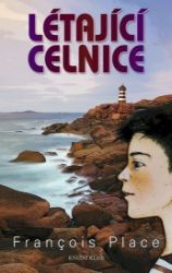 Létající celnice - François Place - Romány pro dívky Létající celnice