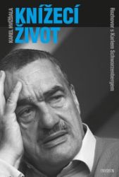 Knížecí život - Karel Schwarzenberg,Karel Hvížďala - Politici Knížecí život