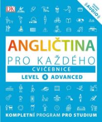 Angličtina pro každého, cvičebnice, úroveň 4, Advanced Angličtina pro každého, cvičebnice, úroveň 4, Advanced