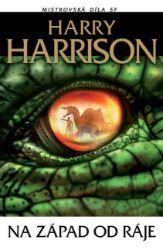 Na západ od ráje - Harry Harrison - Sci-fi Na západ od ráje