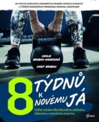8 týdnů k novému já - Emilie Brabon-Hames,Chief Brabon - Sport 8 týdnů k novému já