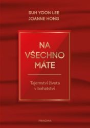 Na všechno máte - Tajemství života v bohatství Na všechno máte - Tajemství života v bohatství