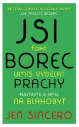 Jsi fakt borec - umíš vydělat prachy. Nastavte si mysl na blahobyt Jsi fakt borec - umíš vydělat prachy. Nastavte si mysl na blahobyt